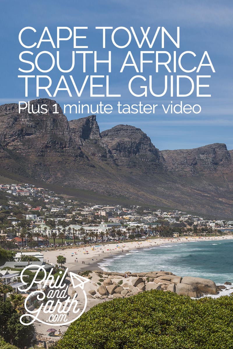 Your Essential Cape Town Travel Guide - Phil and Garth