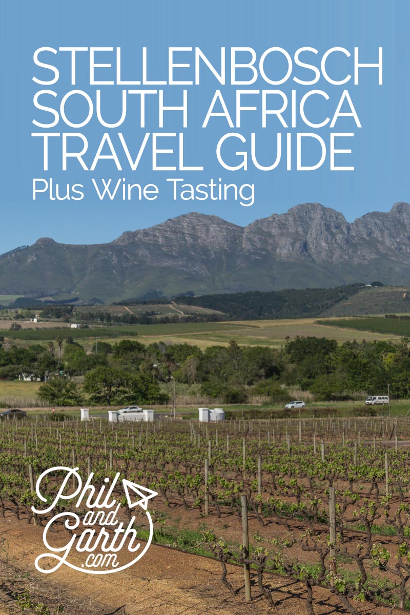 Stellenbosch - South Africa's Grape Escape Guide - Phil and Garth