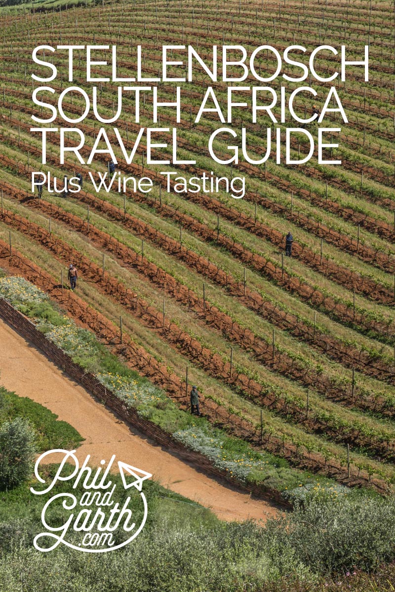 Stellenbosch - South Africa's Grape Escape Guide - Phil and Garth