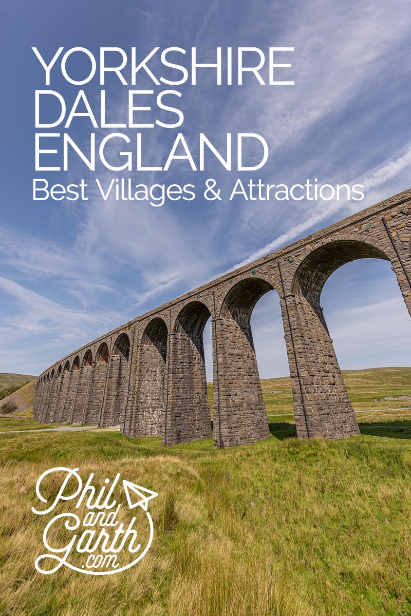 The Best Yorkshire Dales Villages and Attractions | Phil and Garth